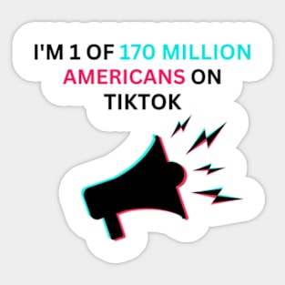 I'M 1 of 170 million americans on tiktok Sticker